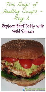 Trade your traditional beef burger to a wild caught salmon burger as a healthier option